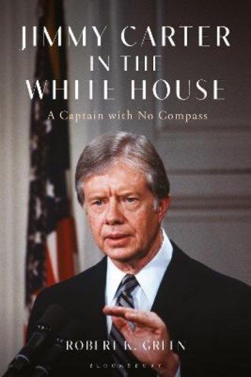 Picture of Jimmy Carter in the White House: A Captain with No Compass