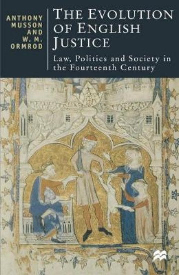 Picture of The Evolution of English Justice: Law, Politics and Society in the Fourteenth Century