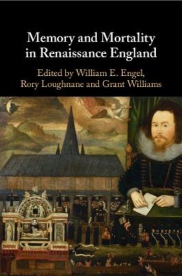 Picture of Memory and Mortality in Renaissance England