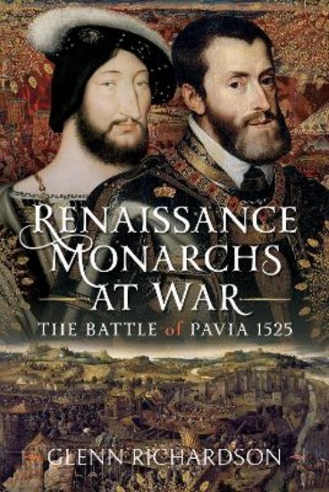 Picture of Renaissance Monarchs at War: The Battle of Pavia, 1525