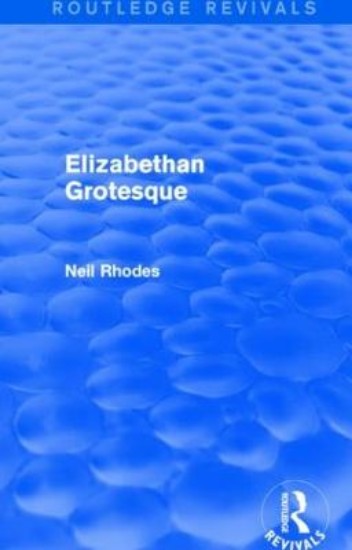 Picture of Elizabethan Grotesque (Routledge Revivals)