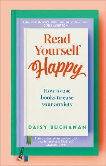 Picture of Read Yourself Happy: How to Use Books to Ease Your Anxiety
