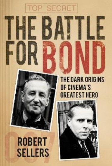 Picture of The Battle for Bond: The Dark Origins of Cinema's Greatest Hero