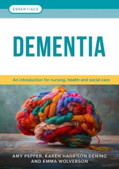 Picture of Dementia: An introduction for nursing, health and social care