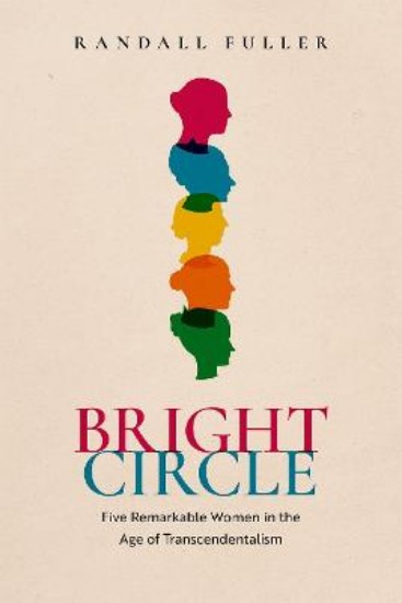 Picture of Bright Circle: Five Remarkable Women in the Age of Transcendentalism