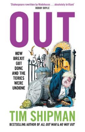 Picture of Out: How Brexit Got Done and the Tories Were Undone