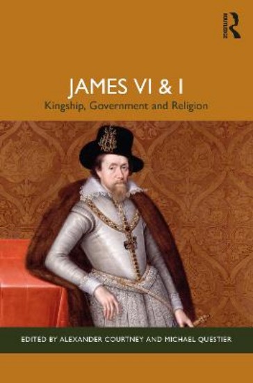 Picture of James VI and I: Kingship, Government and Religion