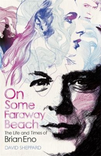Picture of On Some Faraway Beach: The Life and Times of Brian Eno