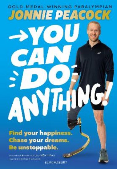 Picture of You Can Do Anything!: Find your happiness. Chase your dreams. Be unstoppable. By gold-medal-winning Paralympian Jonnie Peacock