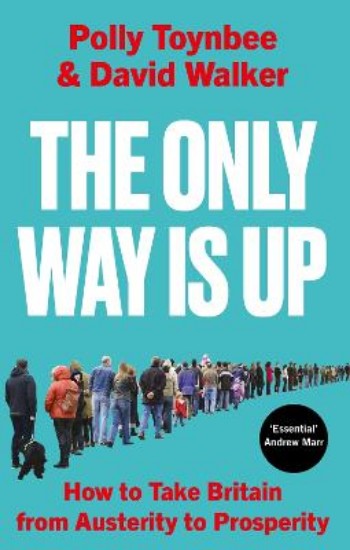 Picture of The Only Way Is Up: How to Take Britain from Austerity to Prosperity