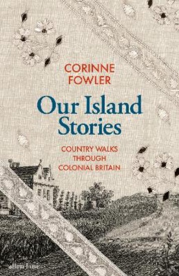 Picture of Our Island Stories: Country Walks through Colonial Britain