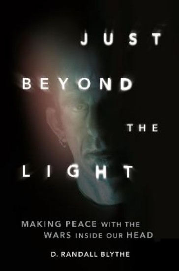 Picture of Just Beyond the Light: Making Peace with the Wars Inside Our Head