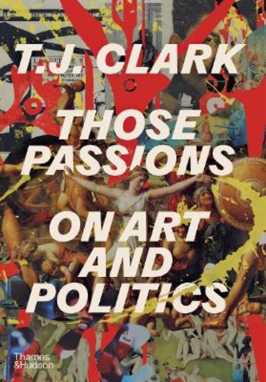 Picture of Those Passions: On Art and Politics