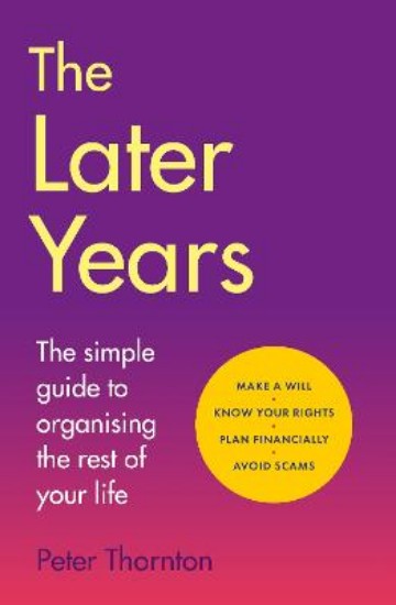 Picture of The Later Years: The simple guide to a worry-free existence in the remaining years of life