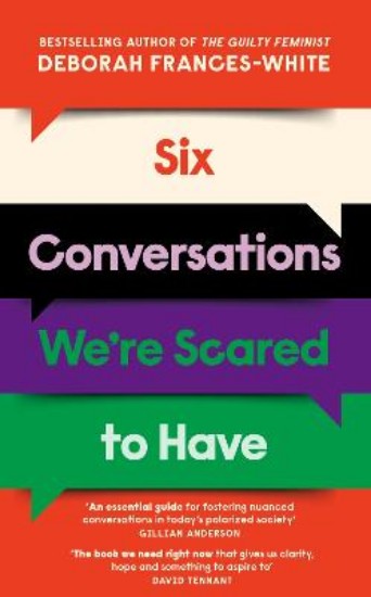 Picture of Six Conversations We're Scared to Have: 'An essential guide for fostering nuanced and intricate conversations in today's polarized society' (Gillian Anderson)