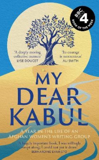 Picture of My Dear Kabul: The incredible and courageous diary of an Afghan women's writing group during the Fall of Kabul, as featured on Dua Lipa's Service95