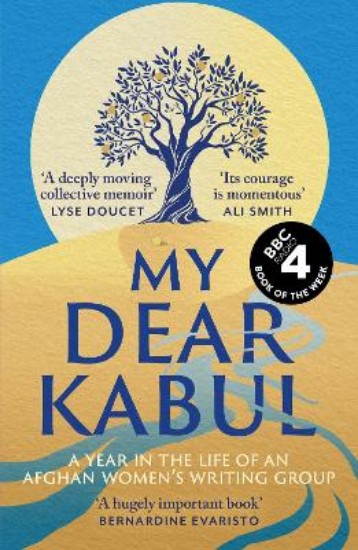 Picture of My Dear Kabul: The incredible and courageous diary of an Afghan women's writing group during the Fall of Kabul, as featured on Dua Lipa's Service95