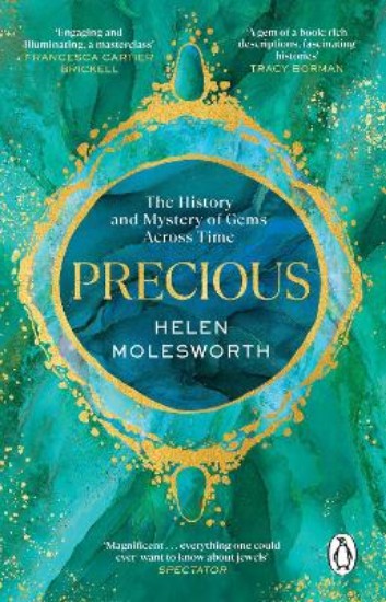 Picture of Precious: The History and Mystery of Gems Across Time