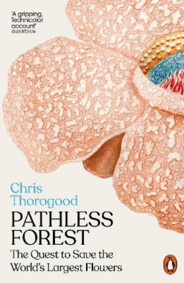 Picture of Pathless Forest: The Quest to Save the World's Largest Flowers