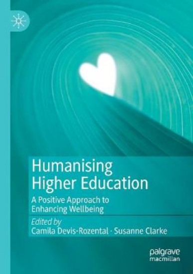 Picture of Humanising Higher Education: A Positive Approach to Enhancing Wellbeing