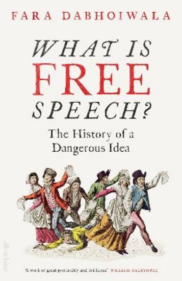 Picture of What Is Free Speech?: The History of a Dangerous Idea