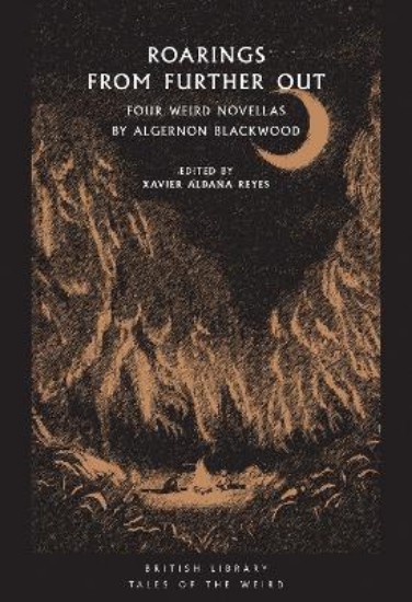 Picture of Roarings from Further Out: Four Weird Novellas by Algernon Blackwood