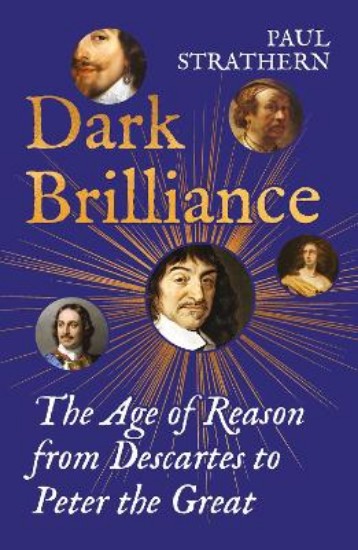 Picture of Dark Brilliance: The Age of Reason from Descartes to Peter the Great
