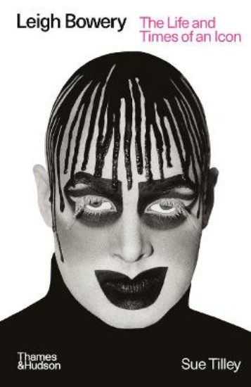 Picture of Leigh Bowery: The Life and Times of an Icon