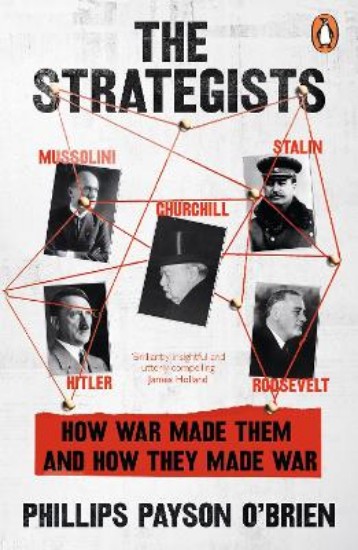 Picture of The Strategists: Churchill, Stalin, Roosevelt, Mussolini and Hitler - How War Made Them, And How They Made War
