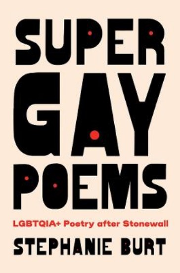 Picture of Super Gay Poems: LGBTQIA+ Poetry after Stonewall