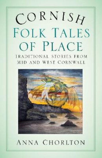 Picture of Cornish Folk Tales of Place: Traditional Stories from Mid and West Cornwall