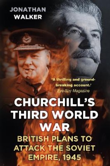 Picture of Churchill's Third World War: British Plans to Attack the Soviet Empire 1945