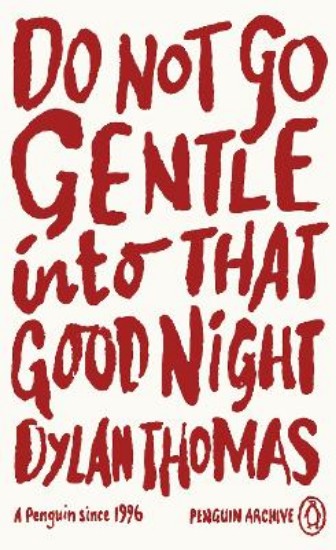 Picture of Do Not Go Gentle Into That Good Night