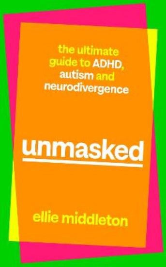 Picture of UNMASKED: The Ultimate Guide to ADHD, Autism and Neurodivergence