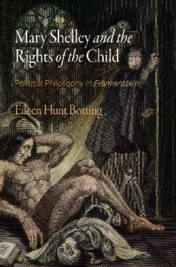 Picture of Mary Shelley and the Rights of the Child: Political Philosophy in "Frankenstein"