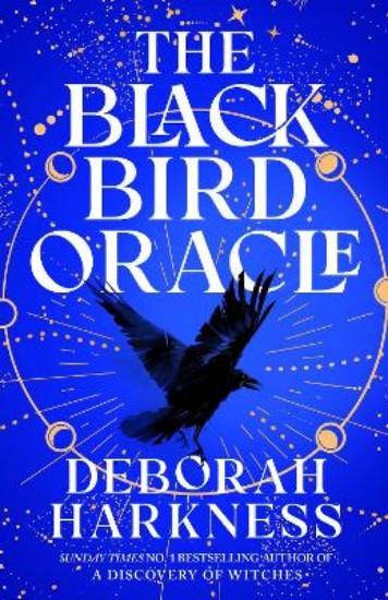 Picture of The Black Bird Oracle: The exhilarating new All Souls novel featuring Diana Bishop and Matthew Clairmont