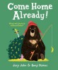 Picture of Come Home Already!