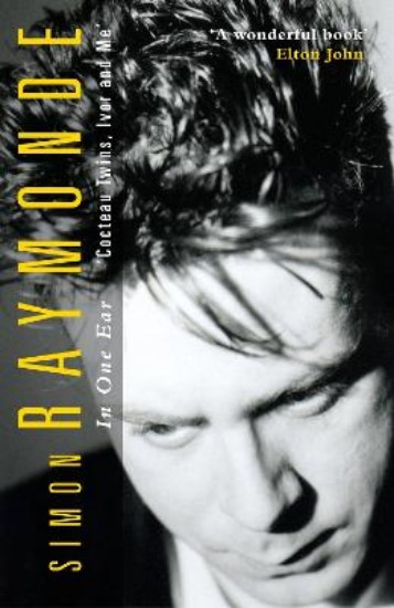 Picture of In One Ear: Cocteau Twins, Ivor Raymonde and Me