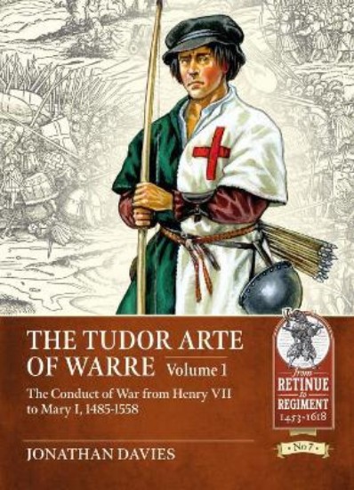 Picture of The Tudor Arte of Warre  1485-1558: The Conduct of War from Henry VII to Mary I