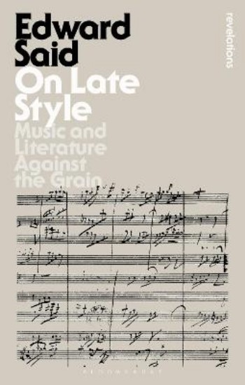 Picture of On Late Style: Music and Literature Against the Grain