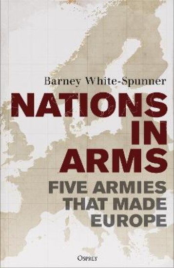 Picture of Nations in Arms: Five Armies That Made Europe