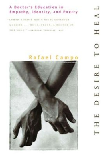 Picture of The Desire to Heal: A Doctor's Education in Empathy, Identity, and Poetry