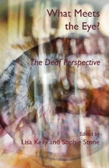 Picture of What Meets the Eye?: The Deaf Perspective