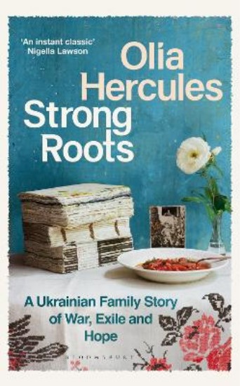 Picture of Strong Roots: A Ukrainian Family Story of War, Exile and Hope