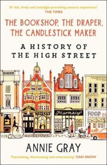 Picture of The Bookshop, The Draper, The Candlestick Maker: A History of the High Street