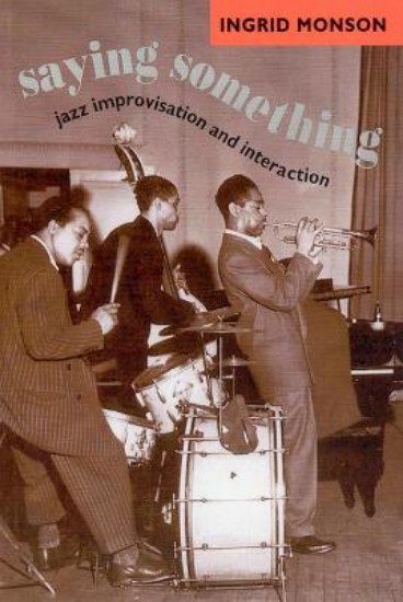 Picture of Saying Something: Jazz Improvisation and Interaction