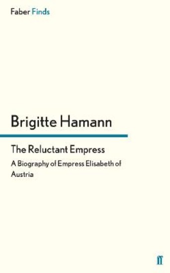 Picture of The Reluctant Empress: A Biography of Empress Elisabeth of Austria