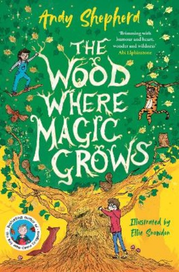 Picture of The Wood Where Magic Grows: an enchanting new series from the bestselling author of The Boy Who Grew Dragons