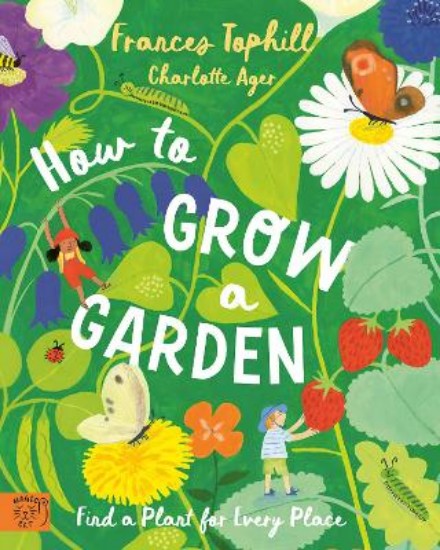 Picture of How to Grow a Garden: Find a Plant for Every Place
