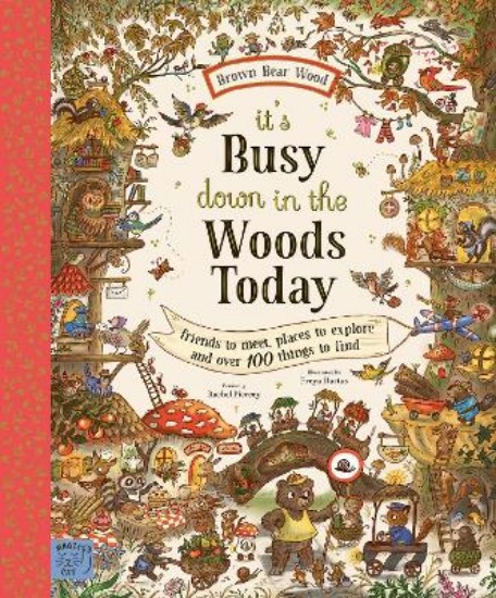 Picture of Brown Bear Wood: It's Busy Down in the Woods Today: Friends to Meet, Places to Explore and Over 100 Things to Find